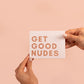 Get Good Nudes - Get Good Face